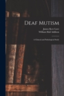 Image for Deaf Mutism; a Clinical and Pathological Study