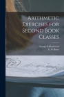 Image for Arithmetic Exercises for Second Book Classes [microform]