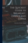 Image for The Quickest Guide to Breakfast, Dinner and Supper