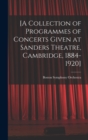 Image for [A Collection of Programmes of Concerts Given at Sanders Theatre, Cambridge, 1884-1920]