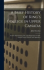Image for A Brief History of King&#39;s College in Upper Canada [microform]