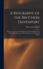 Image for A Biography of the Brothers Davenport : With Some Account of the Physical and Psychical Phenomena Which Have Occurred in Their Presence: in America and Europe
