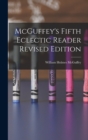 Image for McGuffey&#39;s Fifth Eclectic Reader Revised Edition