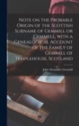 Image for Note on the Probable Origin of the Scottish Surname of Gemmill or Gemmell, With a Genealogical Account of the Family of Gemmill of Templehouse, Scotland