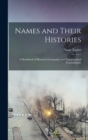 Image for Names and Their Histories : a Handbook of Historical Geography and Topographical Nomenclature