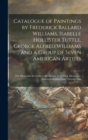 Image for Catalogue of Paintings by Frederick Ballard Williams, Isabelle Hollister Tuttle, George Alfred Williams and a Group of Seven American Artists : the Memorial Art Gallery, Rochester, New York, December,