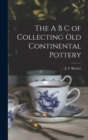 Image for The A B C of Collecting Old Continental Pottery [microform]
