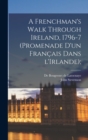 Image for A Frenchman&#39;s Walk Through Ireland, 1796-7 (Promenade D&#39;un Francais Dans L&#39;Irlande);