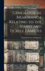Image for Genealogical Memoranda Relating to the Sparks and Tickell Families