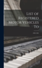Image for List of Registered Motor Vehicles To; 1903-1905