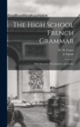 Image for The High School French Grammar [microform] : With Exercises, Vocabularies, and Index