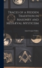 Image for Traces of a Hidden Tradition in Masonry and Mediaeval Mysticism
