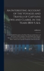 Image for An Interesting Account of the Voyages and Travels of Captains Lewis and Clarke, in the Years 1804-5, &amp; 6.
