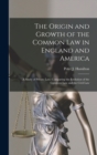Image for The Origin and Growth of the Common Law in England and America