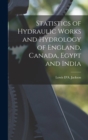 Image for Statistics of Hydraulic Works and Hydrology of England, Canada, Egypt and India [microform]