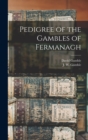 Image for Pedigree of the Gambles of Fermanagh [microform]