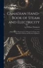 Image for Canadian Hand-book of Steam and Electricity [microform] : Adapted to the Requirements of Persons in Charge of the Operation of Steam and Electrical Appliances