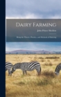 Image for Dairy Farming : Being the Theory, Practice, and Methods of Dairying