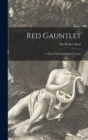 Image for Red Gauntlet; a Tale of the Eighteenth Century
