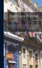 Image for Haytian Papers. : A Collection of the Very Interesting Proclamations, and Other Official Documents; Together With Some Account of the Rise, Progress, and Present State of the Kingdom of Hayti.