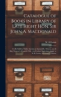 Image for Catalogue of Books in Library of Late Right Hon. Sir John A. Macdonald [microform]