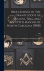 Image for Proceedings of the Grand Lodge of Ancient, Free, and Accepted Masons of North Carolina [1908]; 1908