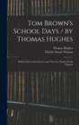 Image for Tom Brown&#39;s School Days / by Thomas Hughes; Edited With an Introduction and Notes by Charles Swain Thomas