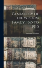 Image for Genealogy of the Wisdom Family, 1675 to 1910