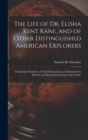 Image for The Life of Dr. Elisha Kent Kane, and of Other Distinguished American Explorers [microform]