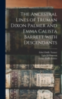 Image for The Ancestral Lines of Truman Dixon Palmer and Emma Calista Barrett With Descendants