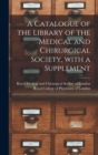 Image for A Catalogue of the Library of the Medical and Chirurgical Society, With a Supplement