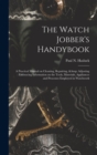 Image for The Watch Jobber&#39;s Handybook