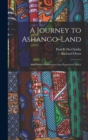 Image for A Journey to Ashango-Land : and Further Penetration Into Equatorial Africa