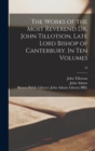 Image for The Works of the Most Reverend Dr. John Tillotson, Late Lord Bishop of Canterbury. In Ten Volumes; 10