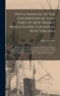 Image for Nova Francia, or The Description of That Part of New France Which is One Continent With Virginia [microform]