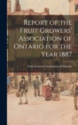 Image for Report of the Fruit Growers&#39; Association of Ontario for the Year 1887