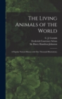 Image for The Living Animals of the World; a Popular Natural History With One Thousand Illustrations;