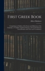 Image for First Greek Book : Comprising an Outline of the Forms and Inflections of the Language, a Complete Analytical Syntax, and an Introductory Greek Reader With Notes and Vocabularies