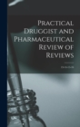Image for Practical Druggist and Pharmaceutical Review of Reviews; 13-14-15-16