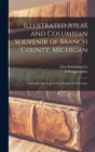 Image for Illustrated Atlas and Columbian Souvenir of Branch County, Michigan : Including a Directory of Free Holders of the County