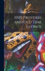 Image for 1000 Proverbs and Old Time Sayings [microform]
