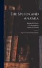 Image for The Spleen and Anaemia [microform] : Experimental and Clinical Studies