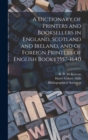 Image for A Dictionary of Printers and Booksellers in England, Scotland and Ireland, and of Foreign Printers of English Books 1557-1640