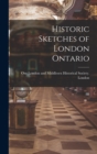 Image for Historic Sketches of London Ontario
