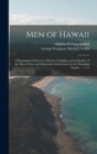 Image for Men of Hawaii; a Biographical Reference Library, Complete and Authentic, of the Men of Note and Substantial Achievement in the Hawaiian Islands ... V. 1-5