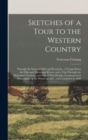 Image for Sketches of a Tour to the Western Country : Through the States of Ohio and Kentucky, a Voyage Down the Ohio and Mississippi Rivers, and a Trip Through the Mississippi Territory, and Part of West Flori