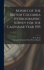 Image for Report of the British Columbia Hydrographic Survey for the Calendar Year 1915 [microform]