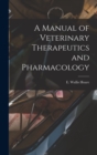 Image for A Manual of Veterinary Therapeutics and Pharmacology [microform]