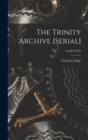 Image for The Trinity Archive [serial]; 6(1892-1893)