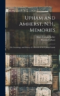 Image for Upham and Amherst, N.H., Memories : the Genealogy and History of a Branch of the Upham Family ...